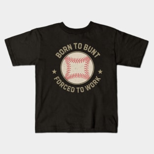 Vintage Baseball Born To bunt Forced to Work Kids T-Shirt